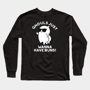 Ghouls Just Wanna Have Buns Cute Halloween Ghost Pun Long Sleeve T-Shirt